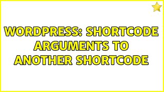 Wordpress: Shortcode arguments to another shortcode (2 Solutions!!)