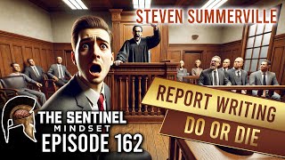 #162 - REPORT WRITING: DO OR DIE - Steven Summerville