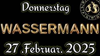 Horoskop heute Wassermann Und Tarot, Donnerstag, 27 Februar 2025