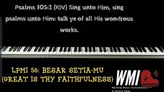 LPMI 56: BESAR SETIA-MU (GREAT IS THY FAITHFULNESS)