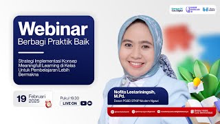 Webinar Strategi Implementasi Konsep Meaningfull Learning di Kelas Untuk Pembelajaran Lebih Bermakna