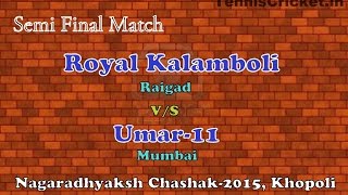 Semifinal Match in Nagaradhyaksha Chashak 2015, Khopoli