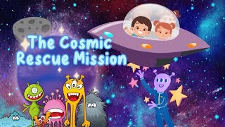 The Cosmic Rescue Mission // Fairy Tales For Kids