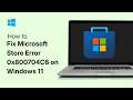 How to Fix Microsoft Store Error 0x800704C6 on Windows 11
