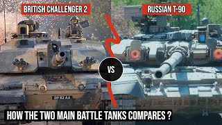 British Challenger 2 vs Russian T-90 - Detailed analysis !