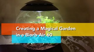 Watch me create a magical garden in my Biorb Air 60