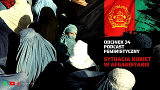 Sytuacja Kobiet w Afganistanie | Odc. 34