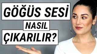 GÖĞÜS SESİ NASIL ÇIKARILIR VE GÜÇLENİR? (UYGULAMALI)