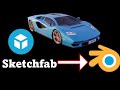 Import Sketchfab 3D models into Blender (Free Sketchfab Blender Addon)