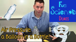 Air Pressure: A Balloon in a Bottle