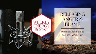 Releasing Anger and Blame | Weekly Energy Boost