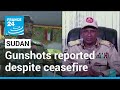 Sudan fighting: Gunshots reported despite 72-hour Eid ceasefire • FRANCE 24 English