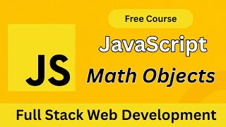 JavaScript Math Objects Explained | Full Stack Web Development Course (Bangla Tutorial 2025)