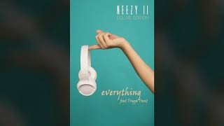 Neezy II_Everything (ft Trigga Trent_-_Official Audio)