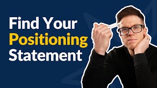 How To Find Your Positioning Statement