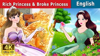 Rich princess And Broke princess | Stories for Teenagers | @EnglishFairyTales