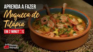 🐟 Receita de Moqueca de Tilápia 🐟 Divino Minuto - Receitas Divinas