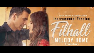 FILHALL (Instrumental) | BPraak | Jaani | Akshay Kumar Ft Nupur Sanon | MelodyHome
