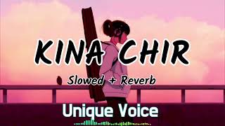 Kina Chir | Takda Hi Jawan ena tenu chawan | Slowed & Reverb | Prophec | Rk Music | Textaudio