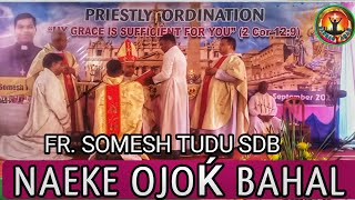 Santali Naeke Ojok Bahal// Priestly Ordination// Fr. Somesh Tudu SDB