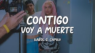 KAROL G, Camilo - CONTIGO VOY A MUERTE (Letra/Lyrics)