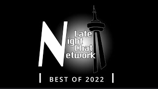 Best of The Late Night Chat Network 2022 | Some Of Our Favourite Moments From 2022