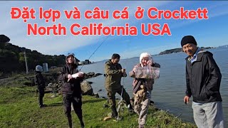 Trải nghiệm đặt lợp và câu cá ở Crockett North California USA