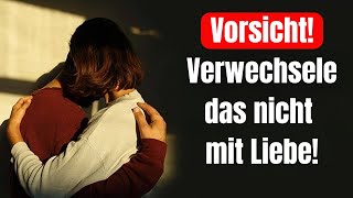 Vorsicht! Verwechsele das nicht mit Liebe, es ist Co Abhängigkeit!