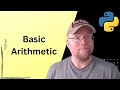 Python Tutorial #4: Basic Arithmetic 🐍