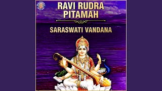 Ravi Rudra Pitamah - Saraswati Vandana