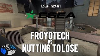 ESEA S24 W1: FROYO vs. N2L