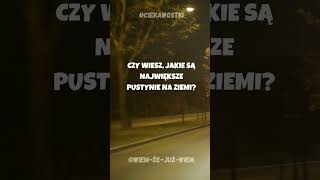 Czy wiesz jakie są największe pustynie na ziemi? #ciekawostki #dlaczego #pustynia #największe