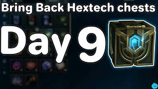 Bring Back Hextech Chests @riotgames Day 9