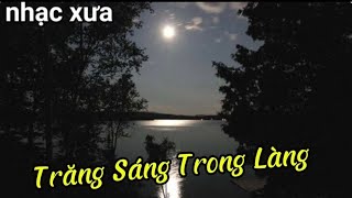 những bài nhạc xưa đã bị bỏ quên(Trăng Sáng Trong Làng)