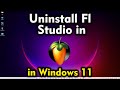 How to Uninstall Fl Studio in Windows 11