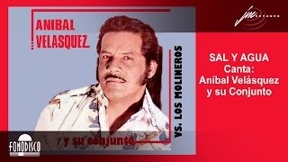 Sal y Agua - Anibal Velasquez y su Conjunto - (FD)