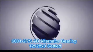 6001-2RS AB Alternator Bearing 12x28x8 Sealed