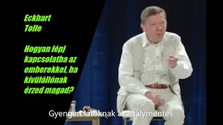 Eckhart Tolle: Hogyan Lépj Kapcsolatba Az Emberekkel, Ha Kívülállónak Érzed Magad?     #EckhartTolle