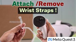 Meta Quest 3 Controller Wrist Straps: How to Take Off & Put On!