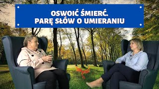 Oswoić śmierć. Parę słów o umieraniu