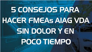 5 Consejos para hacer FMEAs AIAG VDA sin dolor y en poco tiempo