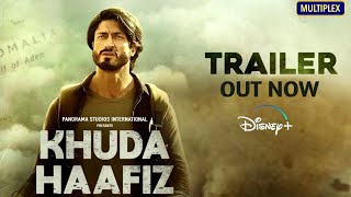 Khuda Haafiz || Officials Trailers HD || Vidyut Jammwal