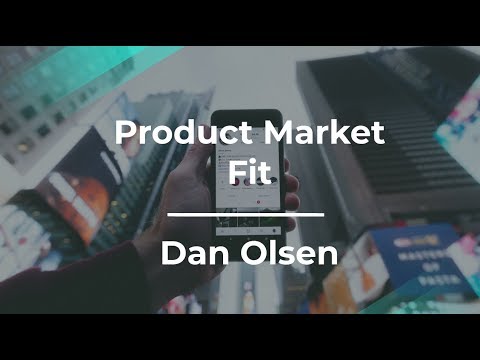 How To Achieve Product Market Fit By Dan Olsen - YouTube