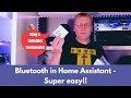 Bluetooth in Home Assistant - It's easy!!