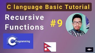 C-Programming Tutorial - #9 | Recursive - Functions | Nepali Coding tutorial