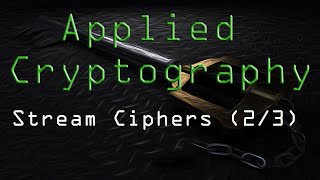Applied Cryptography: Stream Ciphers (2/3)