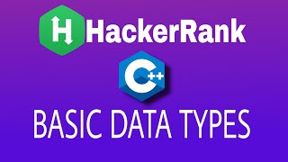 #3 Basic Data Types | Hackerrank C++ Solution | English Explanation