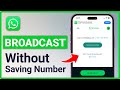 How To Send WhatsApp Broadcast Messages Without Saving Numbers