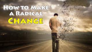 How to Make a Radical Change in Your Life - Les Brown - Personal Development