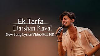 Darshan Raval : Ek Tarfa  -Lyrics | Youngveer | Anmol Daniel |